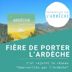 Lire la suite à propos de l’article Fière de porter l’Ardèche : j’ai rejoint le réseau « Emerveillés par l’Ardèche »