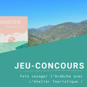 Lire la suite à propos de l’article Jeu-Concours : Fais voyager l’Ardèche avec L’Atelier Touristique !